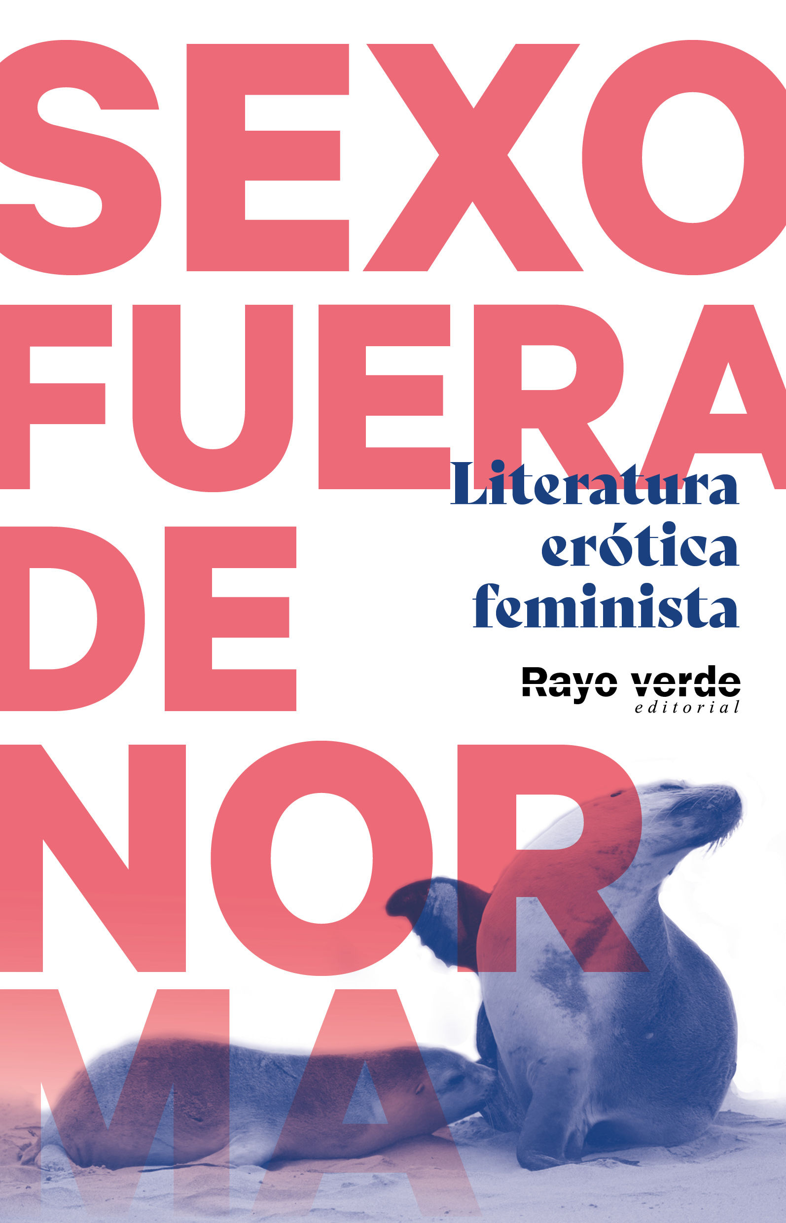 SEXO FORA DE NORMA. LITERATURA ERÓTICA FEMINISTA