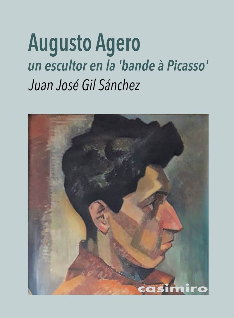 AUGUSTO AGERO, UN ESCULTOR EN LA 'BANDE À PICASSO'. 