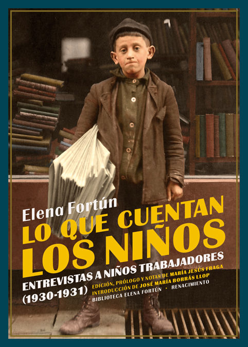 LO QUE CUENTAN LOS NIÑOS. ENTREVISTAS A NIÑOS TRABAJADORES (1930-1931)