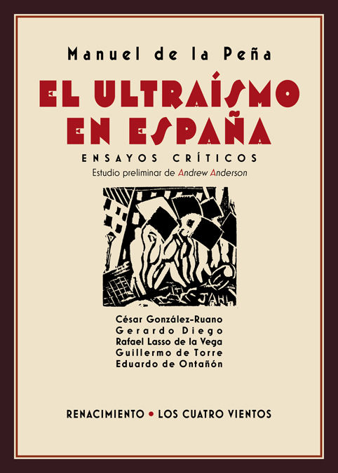 EL ULTRAÍSMO EN ESPAÑA. ENSAYOS CRÍTICOS. CÉSAR GONZÁLEZ-RUANO, GERARDO DIEGO, RAFAEL LASSO DE LA VEGA,