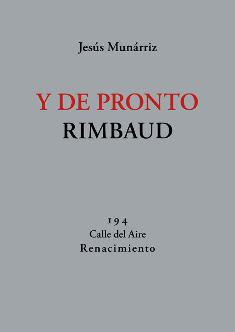 Y DE PRONTO RIMBAUD. 66 NUEVOS POEMAS