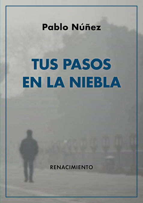 TUS PASOS EN LA NIEBLA. 