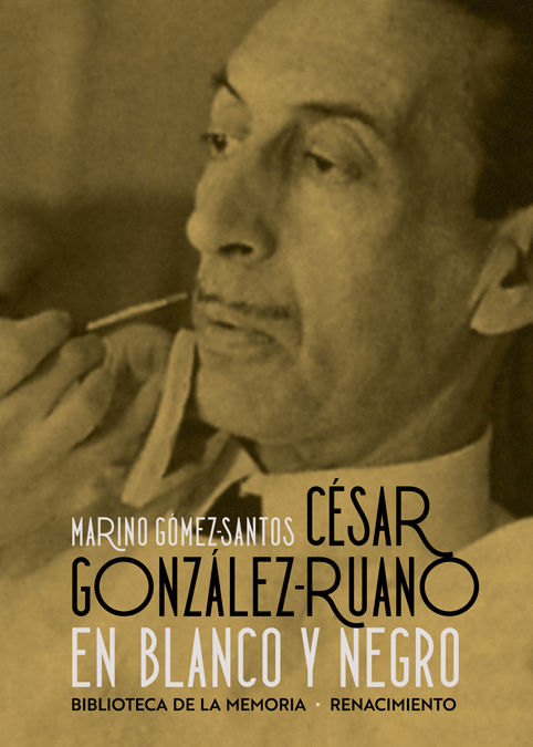 CÉSAR GONZÁLEZ-RUANO EN BLANCO Y NEGRO. 