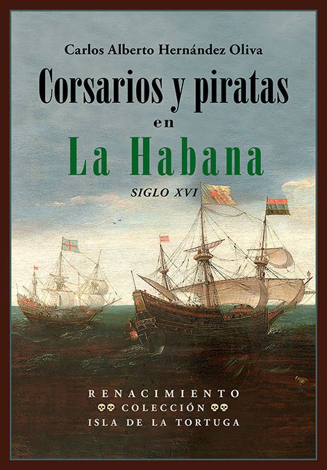 CORSARIOS Y PIRATAS EN LA HABANA. SIGLO XVI