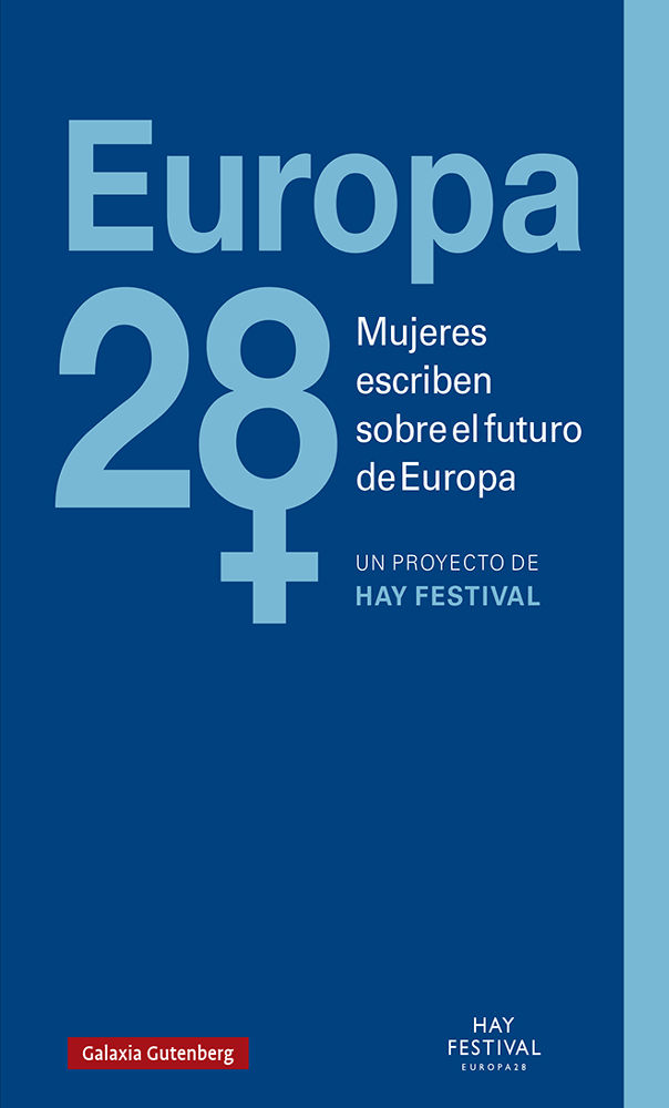 EUROPA28. MUJERES ESCRIBEN SOBRE EL FUTURO DE EUROPA