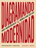 DIAGRAMANDO LA MODERNIDAD. LIBRO Y DISEÑO GRÁFICO EN LA AMÉRICA LATINA 1920-1940