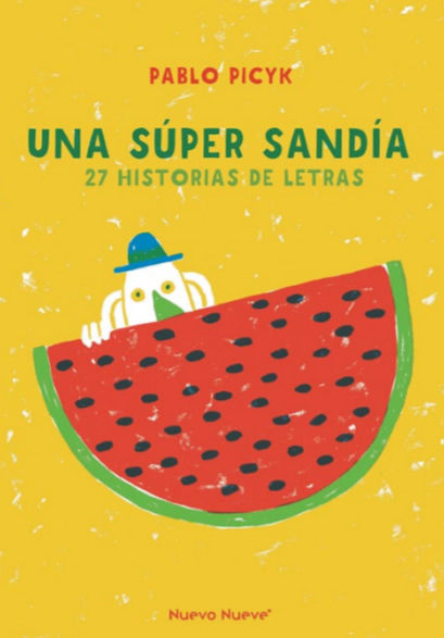 UNA SÚPER SANDÍA. 27 HISTORIAS DE LETRAS