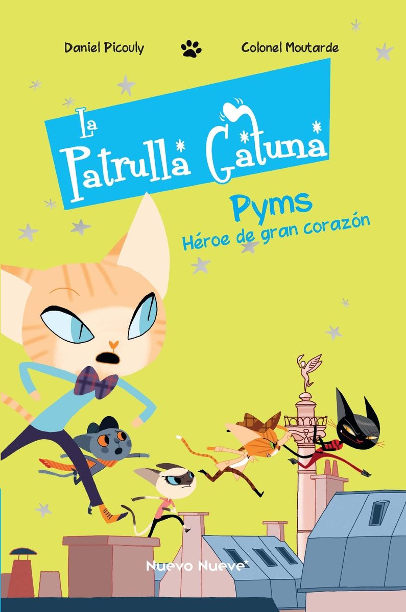 LA PATRULLA GATUNA 1. PYMS, EL HÉROE DE GRAN CORAZÓN