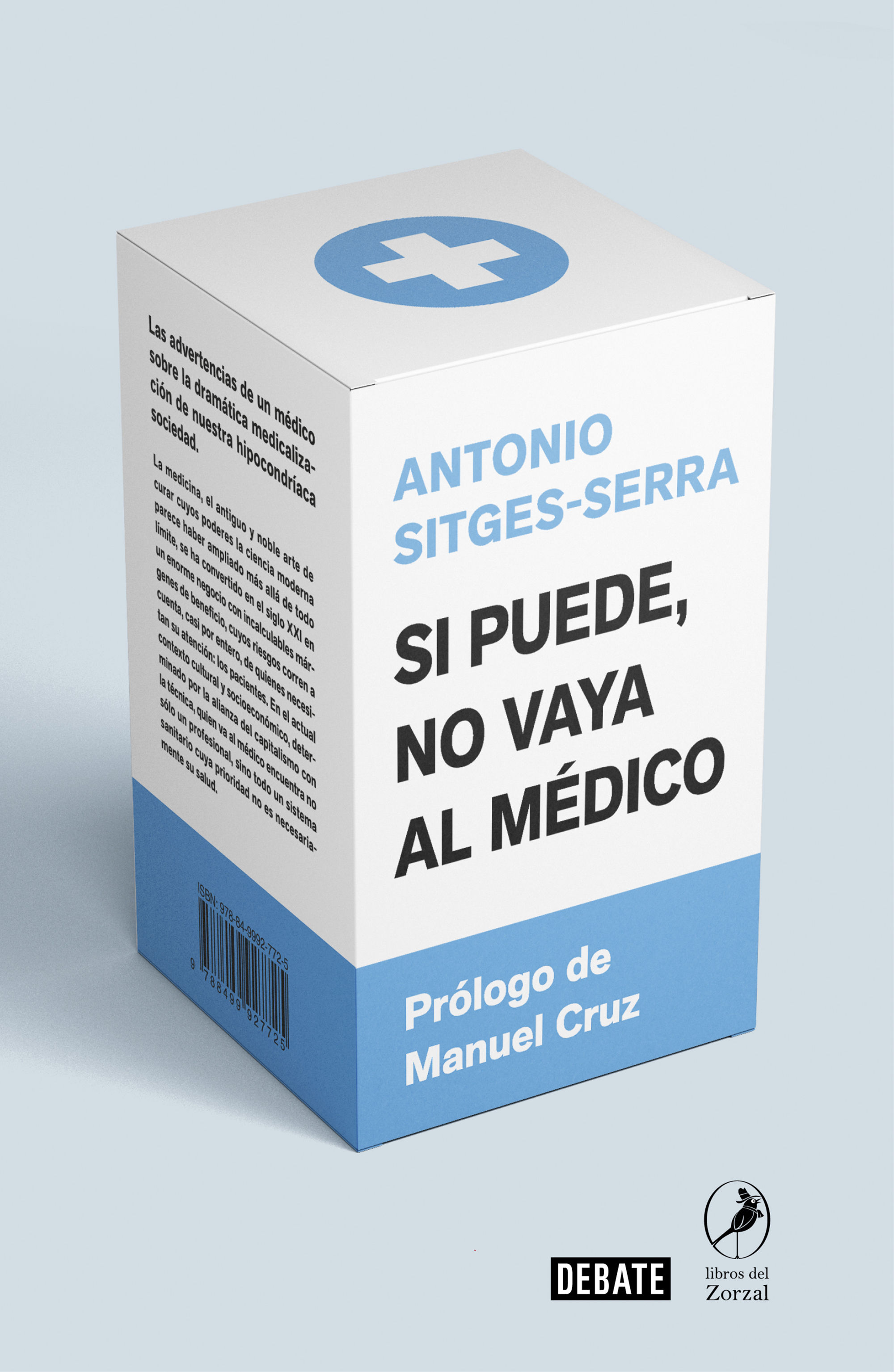 SI PUEDE NO VAYA AL MÉDICO. LAS ADVERTENCIAS DE UN MÉDICO SOBRE LA DRAMÁTICA MEDICALIZACIÓN DE NUESTRA HIPOC