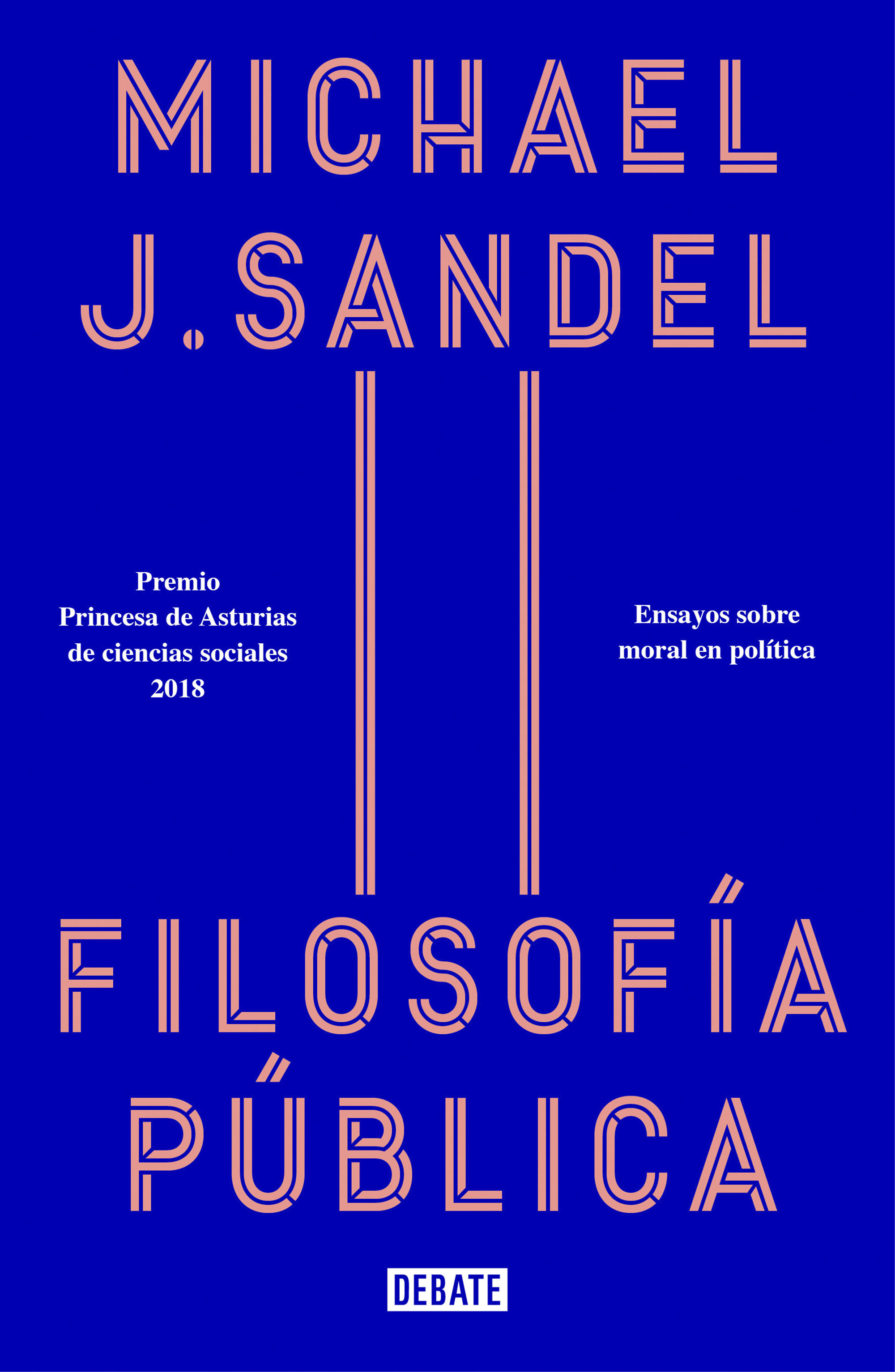 FILOSOFÍA PÚBLICA. ENSAYOS SOBRE MORAL EN POLÍTICA