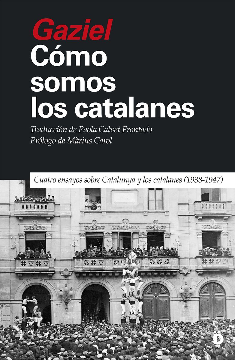 CÓMO SOMOS LOS CATALANES. CUATRO ENSAYOS SOBRE CATALUNYA Y LOS CATALANES (1938-1947)