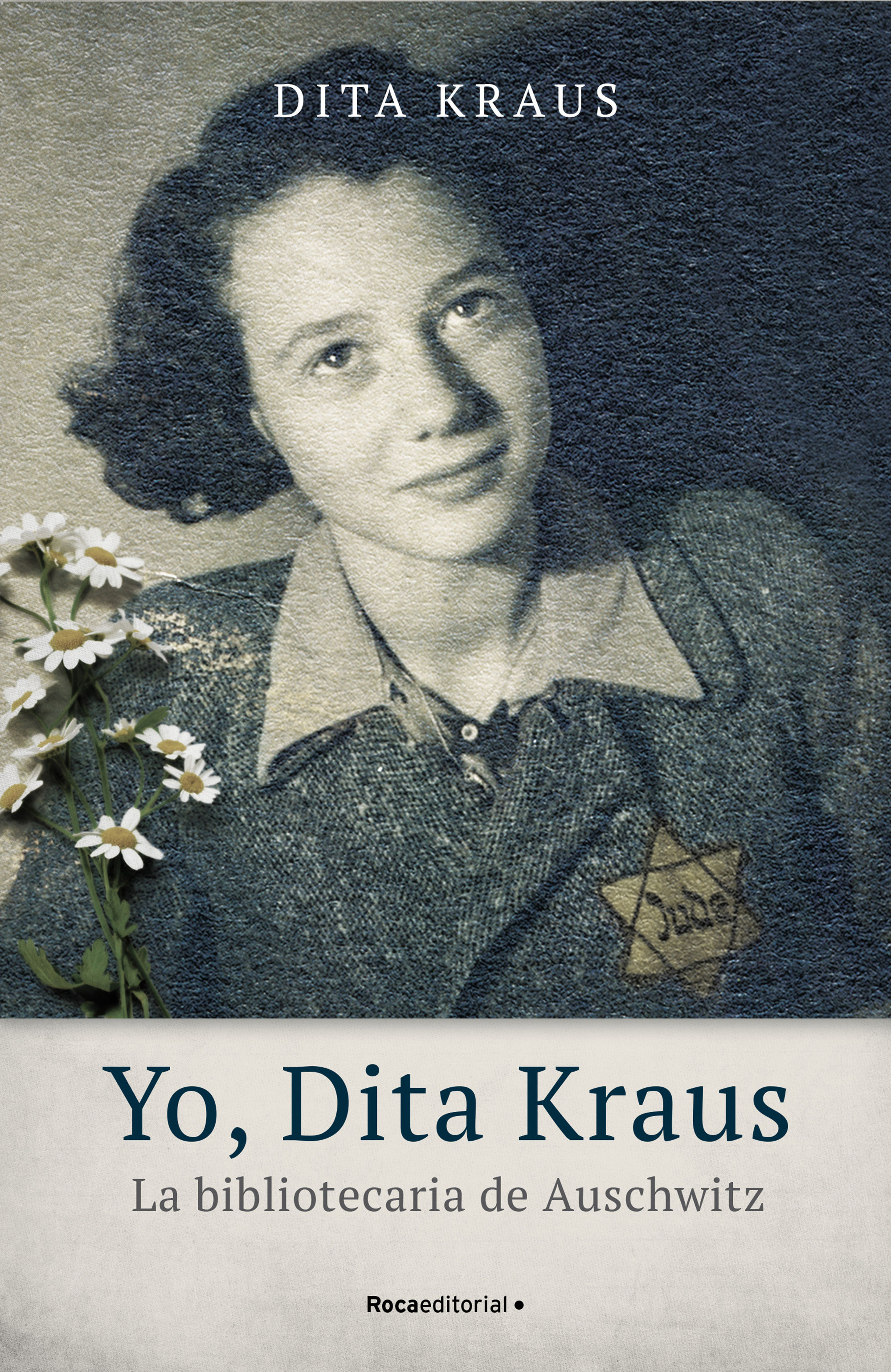 YO, DITA KRAUS. LA BIBLIOTECARIA DE AUSCHWITZ. 