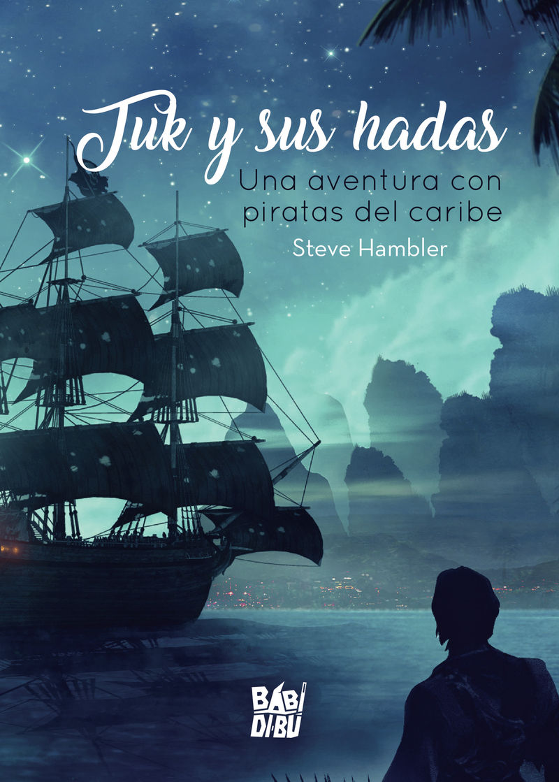 TUK Y SUS HADAS UNA AVENTURA CON PIRATAS DEL CARIBE. 