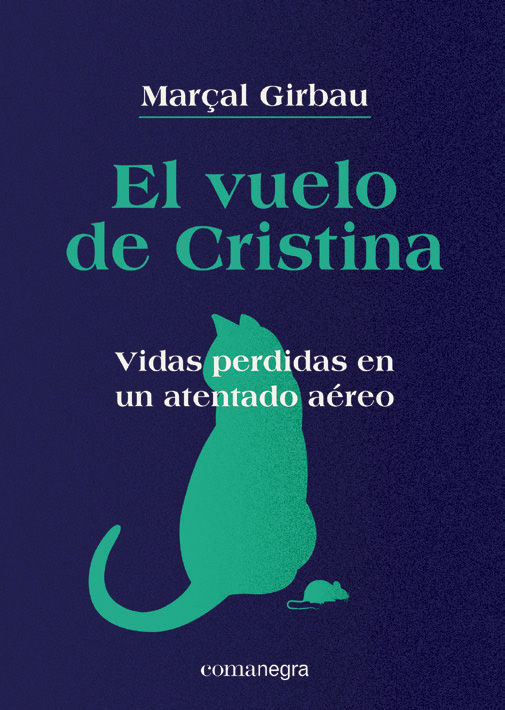 EL VUELO DE CRISTINA. VIDAS PERDIDAS EN UN ATENTADO AÉREO