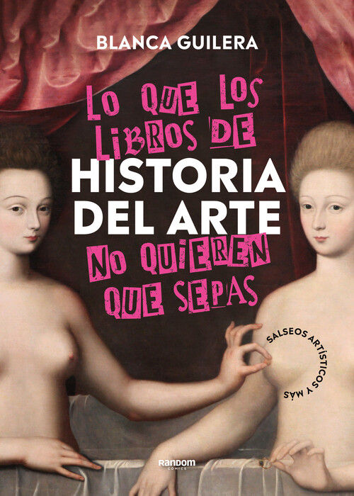 LO QUE LOS LIBROS DE HISTORIA DEL ARTE NO QUIEREN QUE SEPAS. SALSEOS ARTISTICOS Y MAS