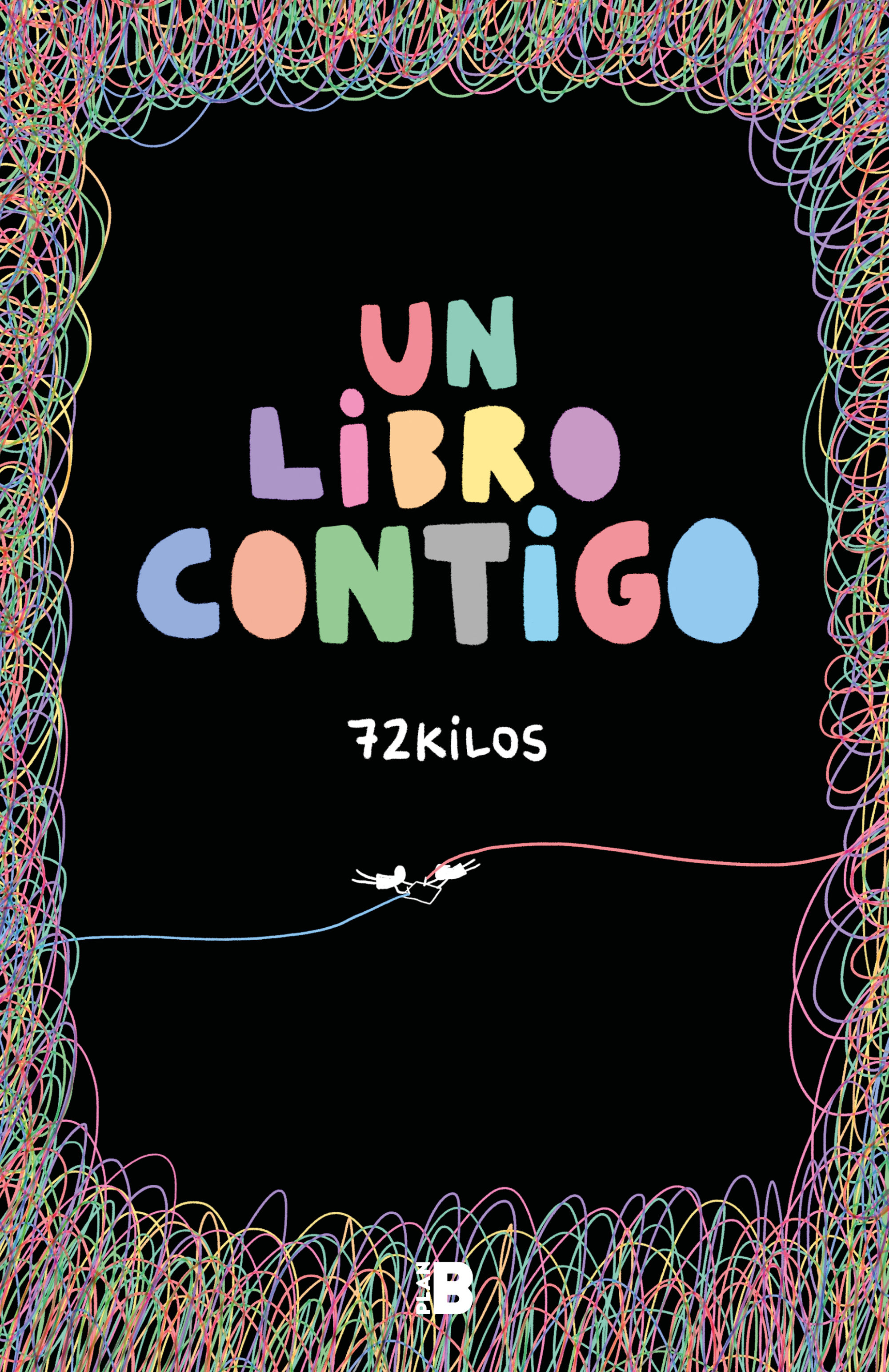 Tipos Infames: · UN LIBRO CONTIGO · 72 KILOS,: PLAN B -978-84