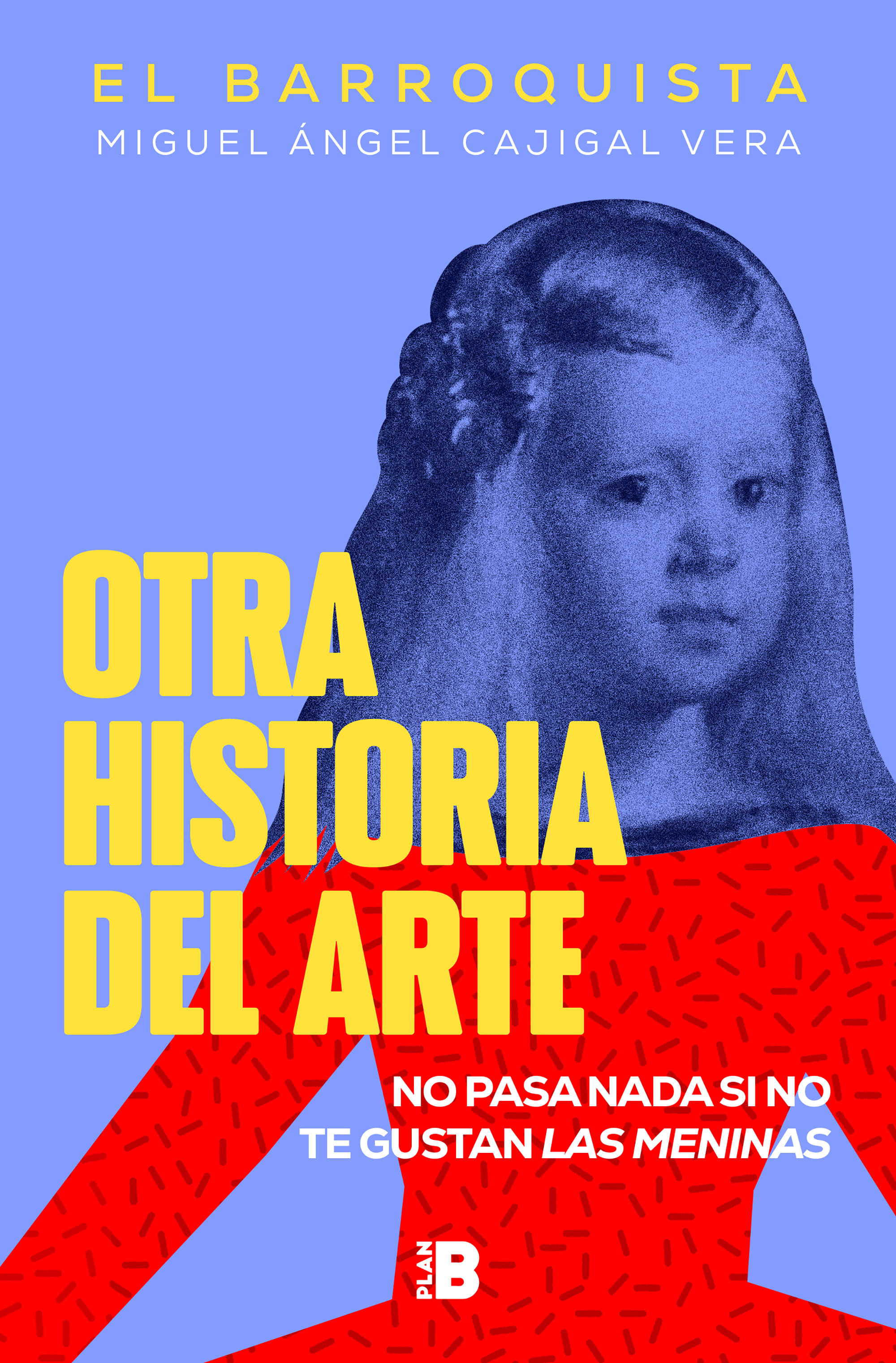 OTRA HISTORIA DEL ARTE. NO PASA NADA SI NO TE GUSTAN LAS MENINAS