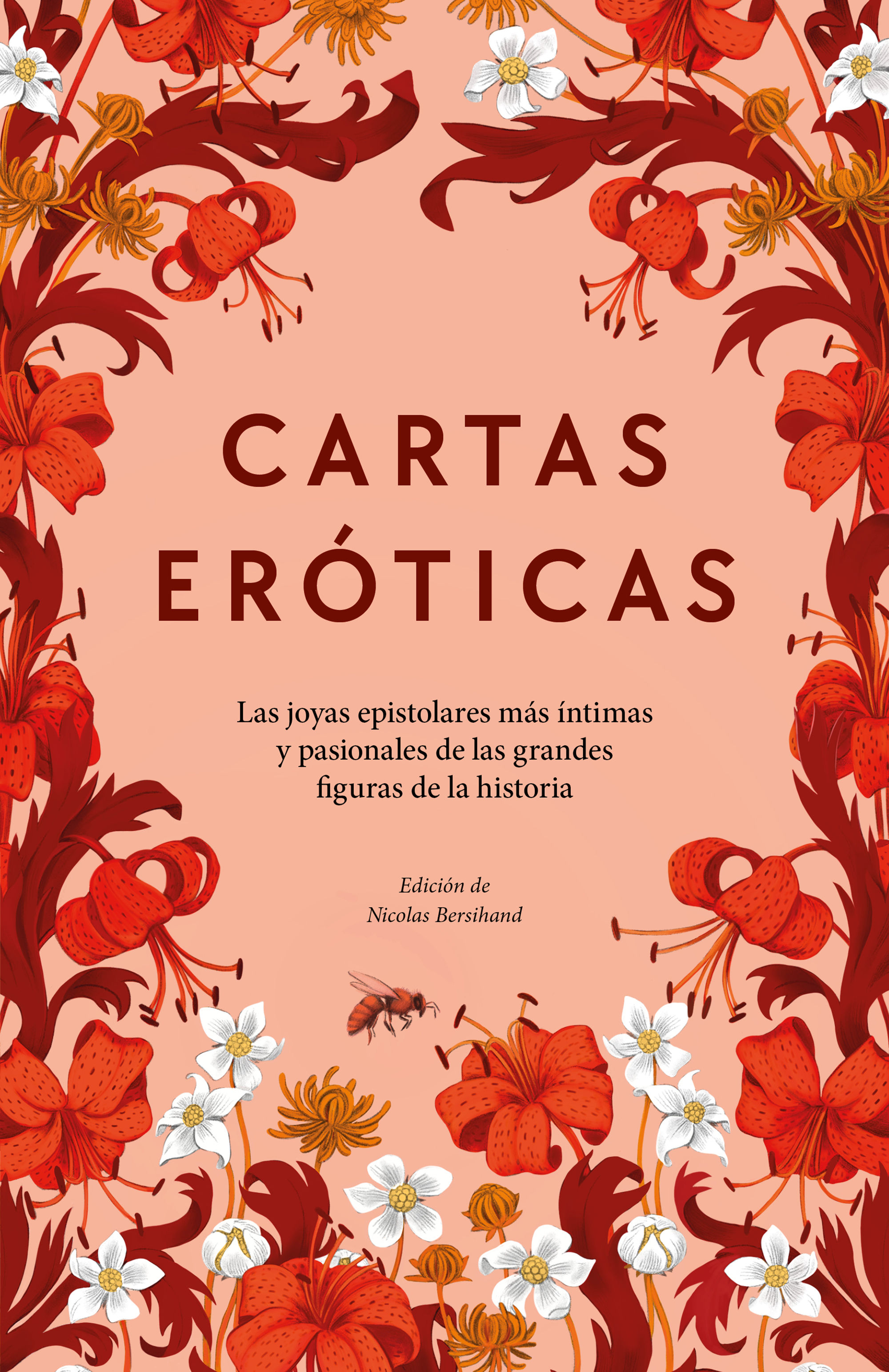 CARTAS ERÓTICAS. LAS JOYAS EPISTOLARES MÁS ÍNTIMAS Y PASIONALES DE LAS GRANDES FIGURAS DE LA HIST