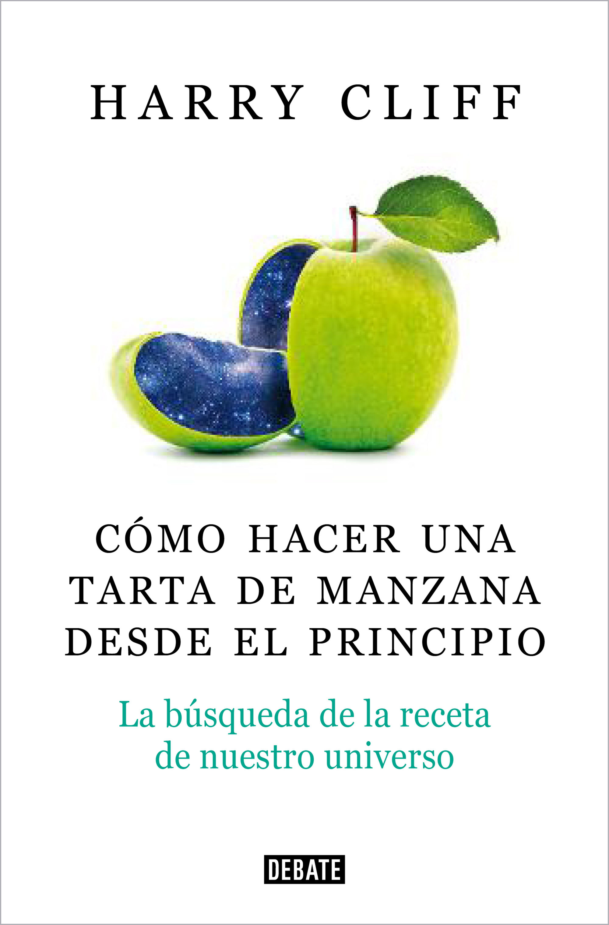 CÓMO HACER UNA TARTA DE MANZANA DESDE EL PRINCIPIO. LA BÚSQUEDA DE LA RECETA DE NUESTRO UNIVERSO