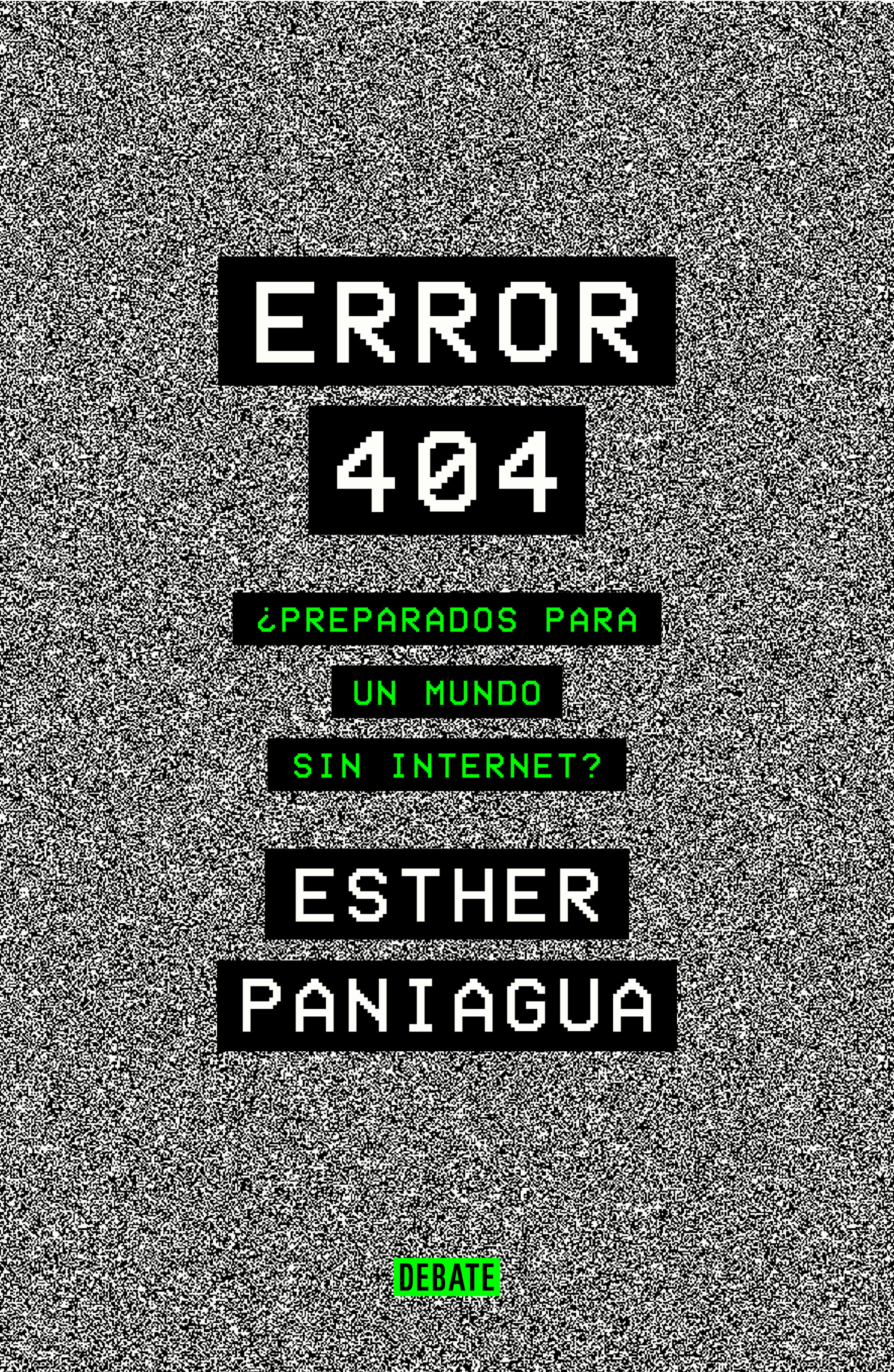 ERROR 404. ¿PREPARADOS PARA UN MUNDO SIN INTERNET?