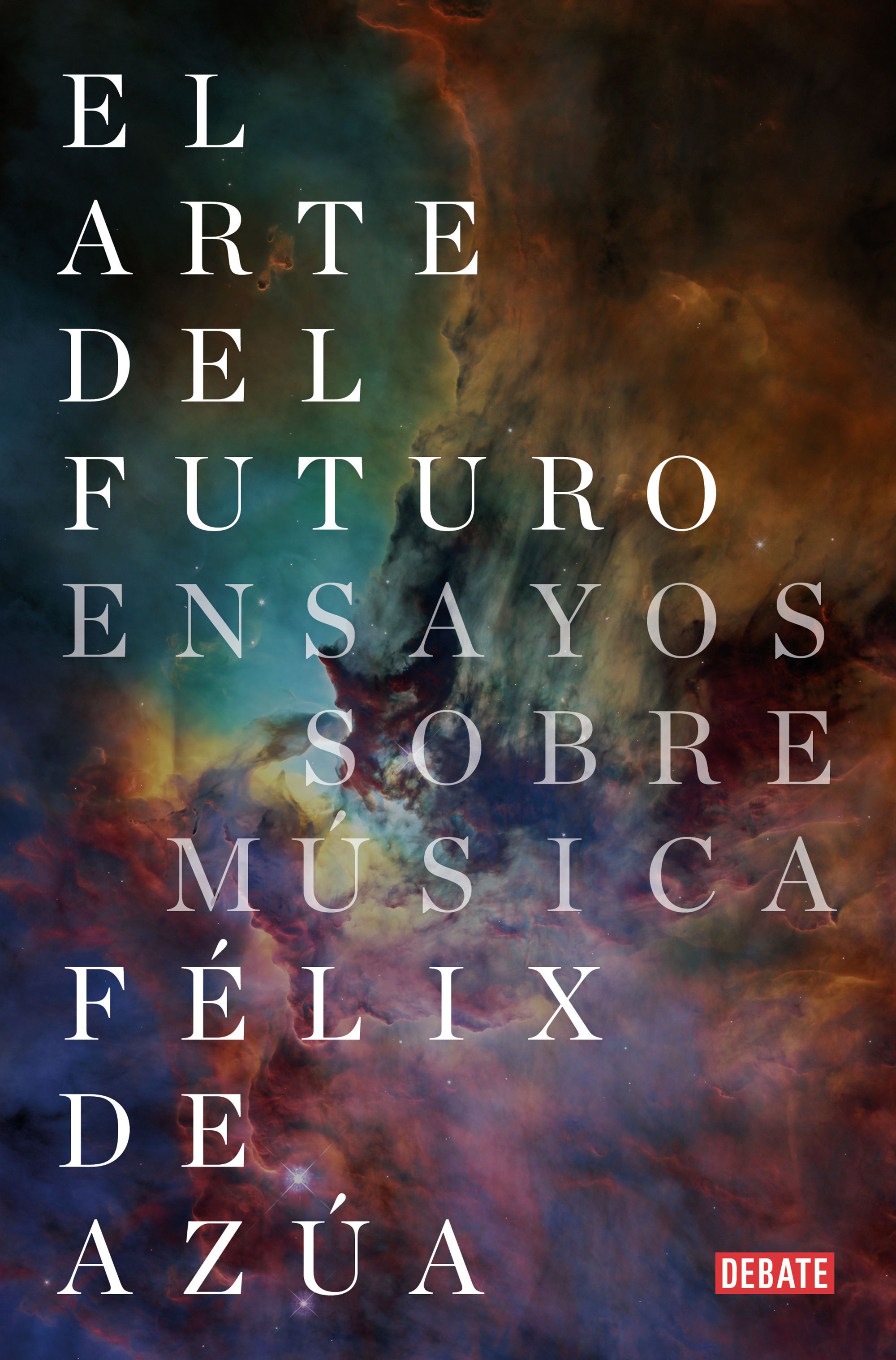 EL ARTE DEL FUTURO. ENSAYOS SOBRE MÚSICA