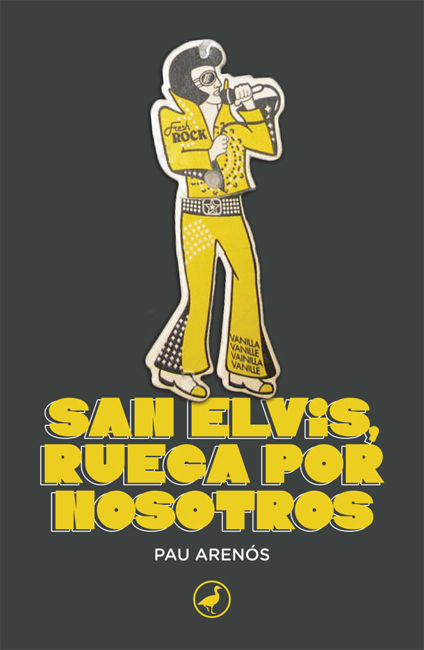 SAN ELVIS, RUEGA POR NOSOTROS. CRÓNICAS DE UN TIEMPO IRREVERENTE