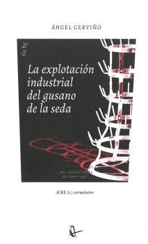 LA EXPLOTACIÓN INDUSTRIAL DEL GUSANO DE LA SEDA. 