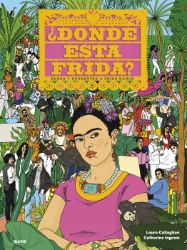 ¿DÓNDE ESTÁ FRIDA?. BUSCA Y ENCUENTRA A FRID KAHLO