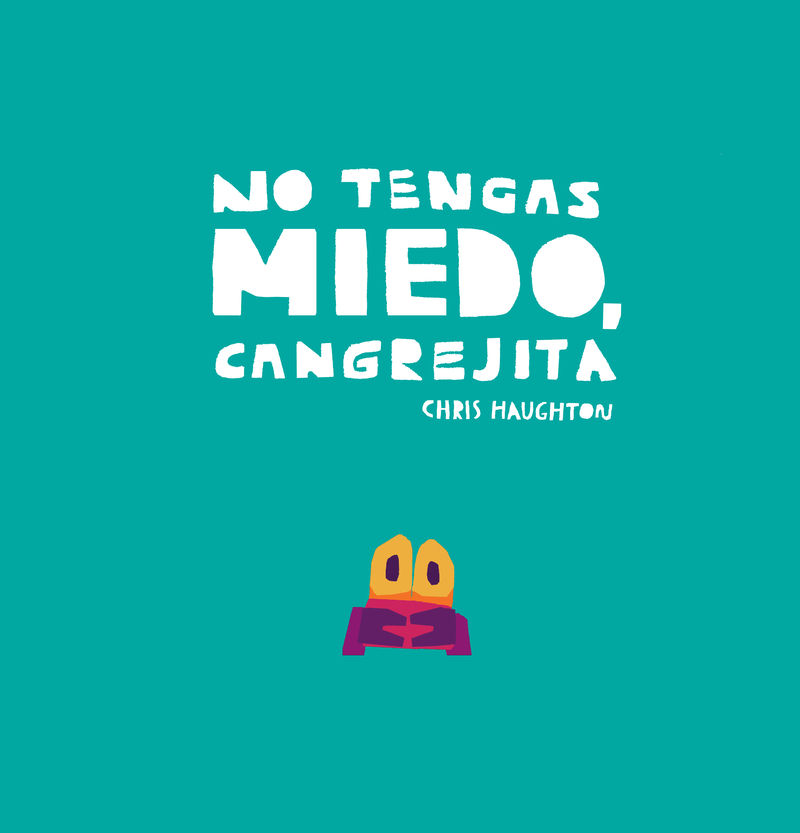 NO TENGAS MIEDO, CANGREJITA. LIBRO DE CARTÓN