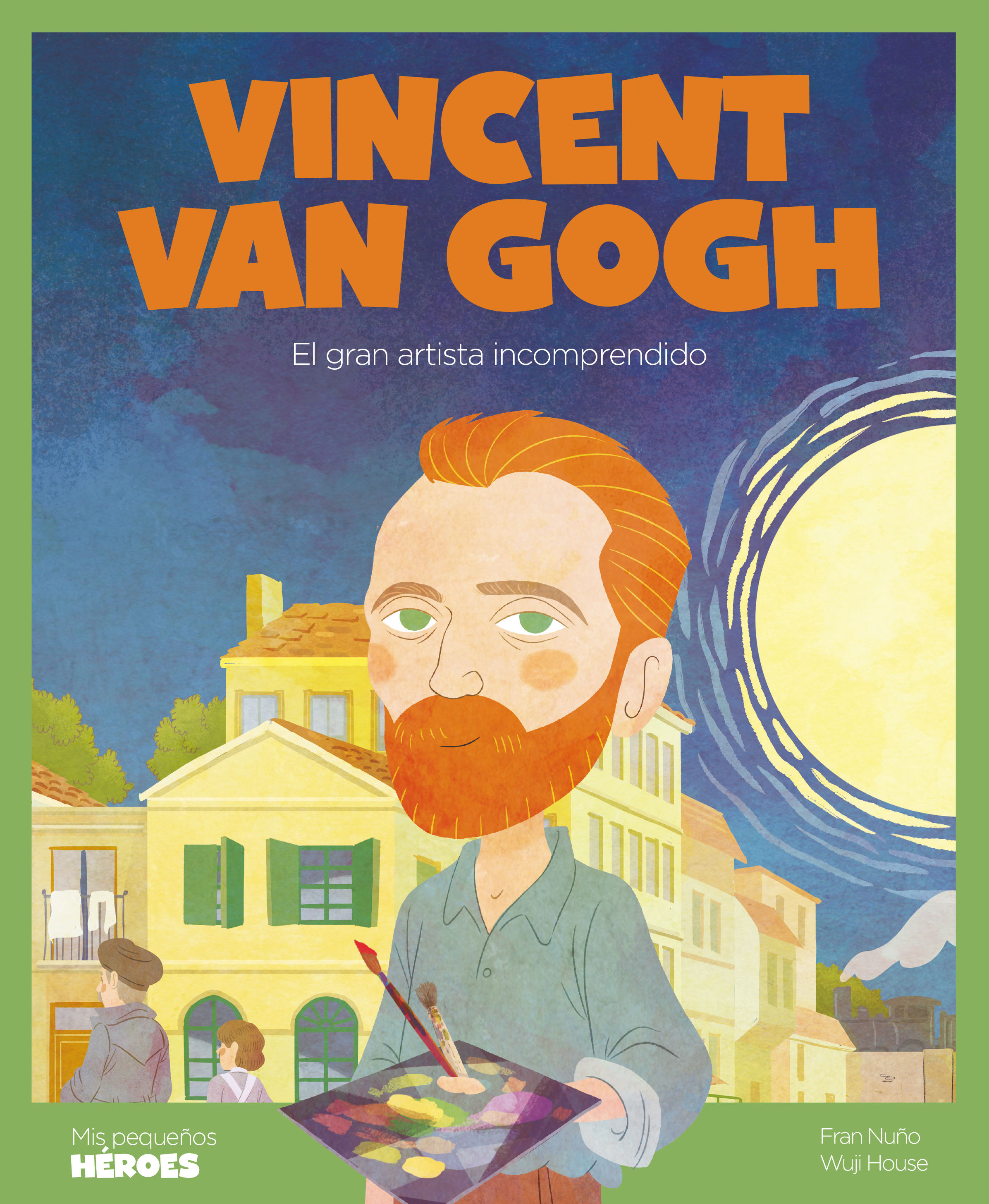 VINCENT VAN GOGH. EL GRAN ARTISTA INCOMPRENDIDO