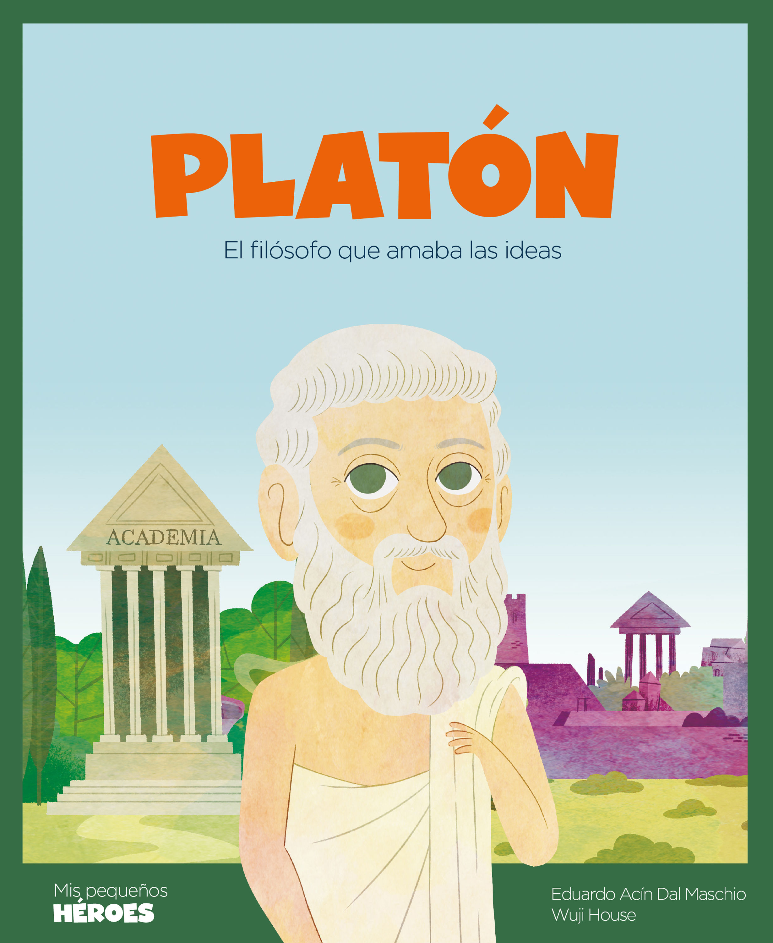 PLATON. EL FILÓSOFO QUE AMABA LAS IDEAS