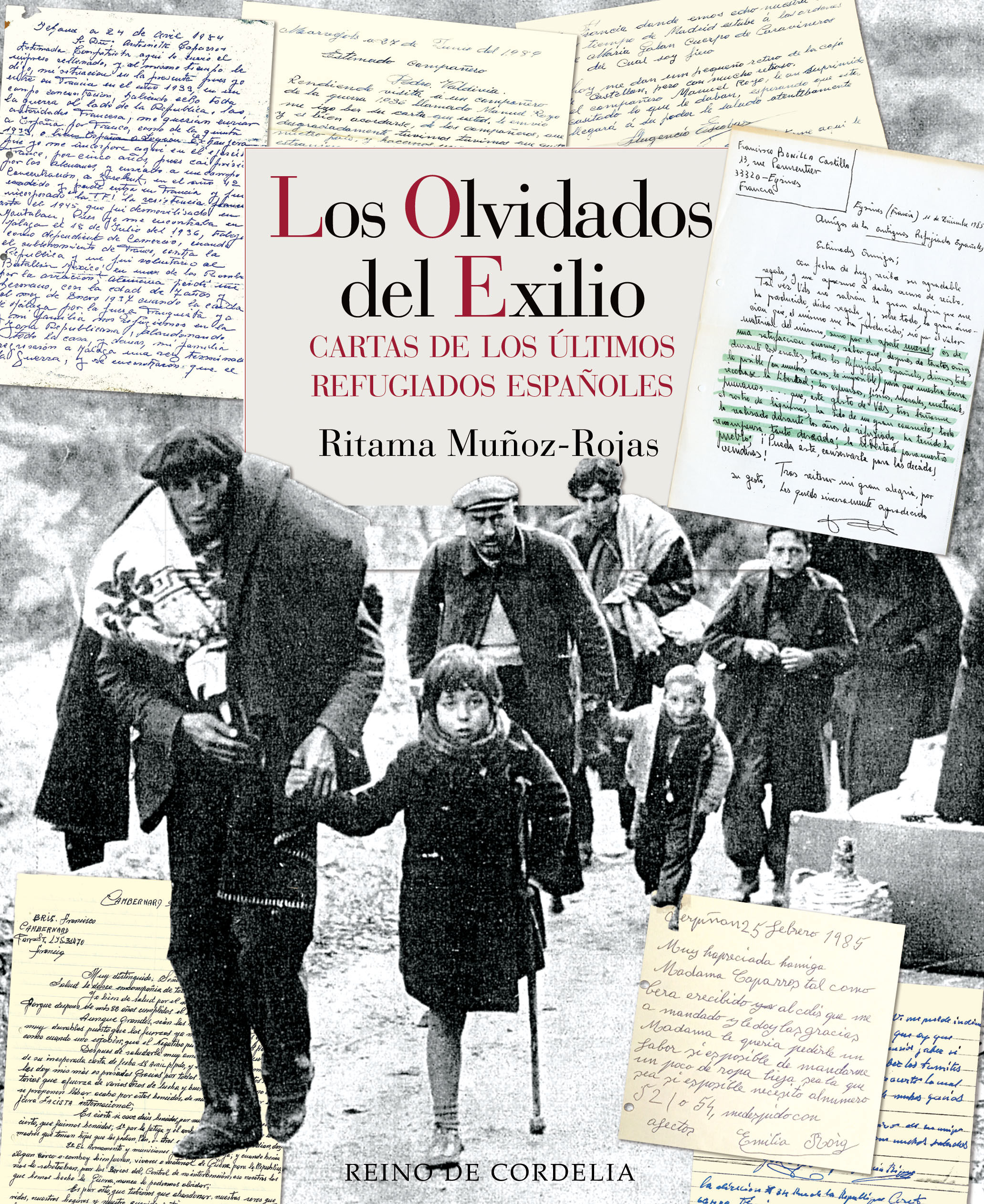 LOS OLVIDADOS DEL EXILIO. CARTAS DE LOS ÚLTIMOS REFUGIADOS ESPAÑOLES