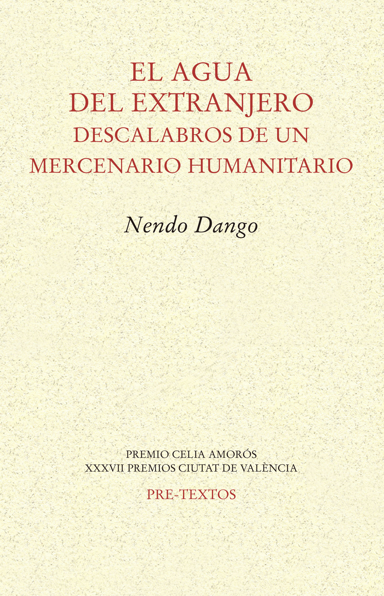 EL AGUA DEL EXTRANJERO. DESCALABROS DE UN MERCENARIO HUMANITARIO