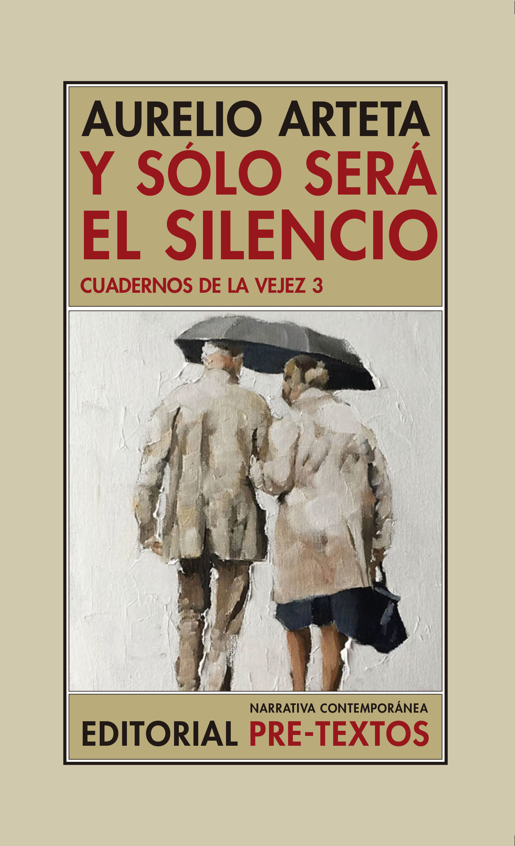 Y SÓLO SERÁ EL SILENCIO. CUADERNOS DE LA VEJEZ 3