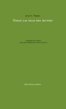 TODAS LAS ISLAS DEL MUNDO. I PREMIO DE POESÍA ANTONIO RÓDENAS GARCÍA-NIETO