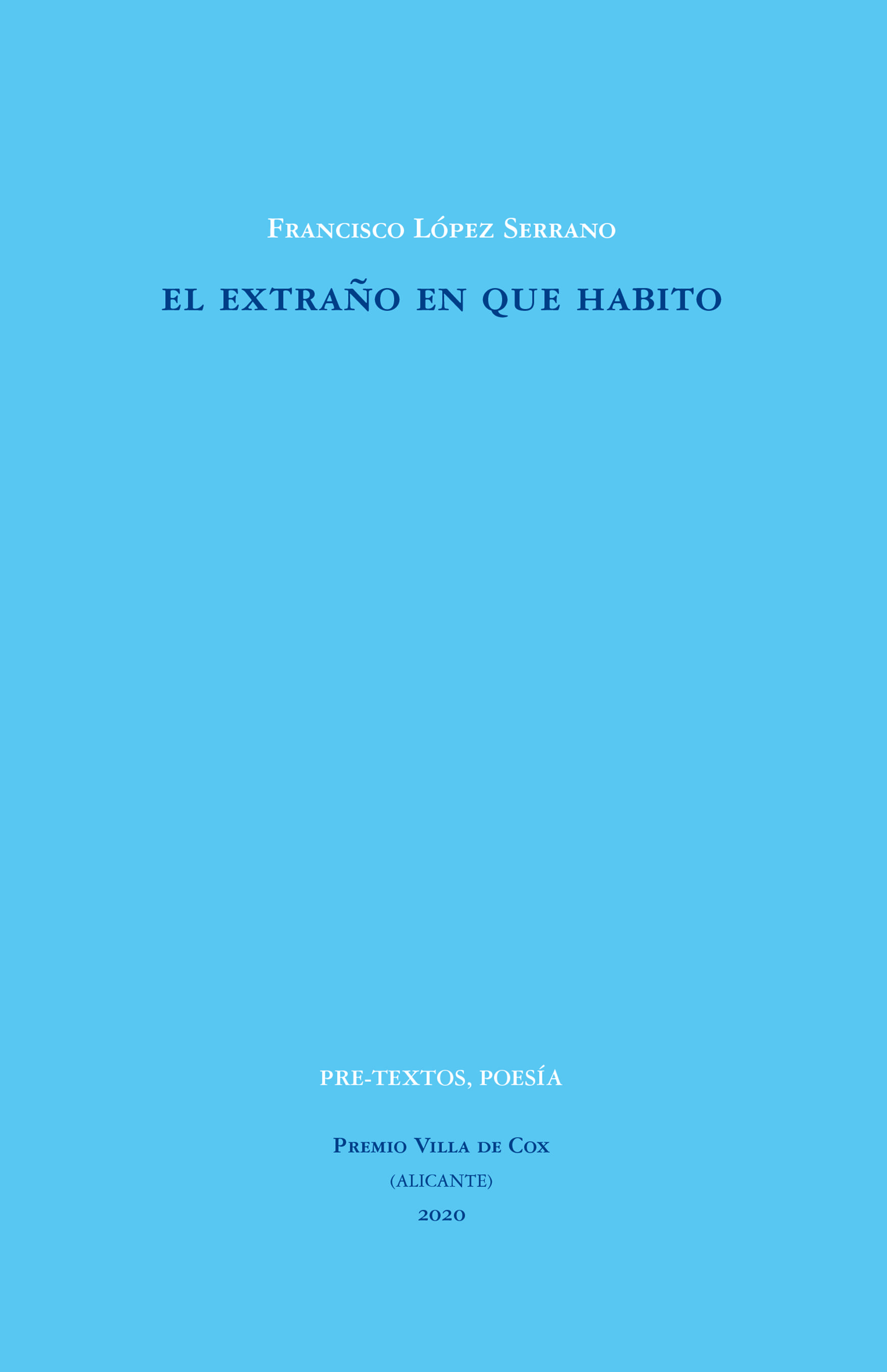 EL EXTRAÑO EN QUE HABITO. 