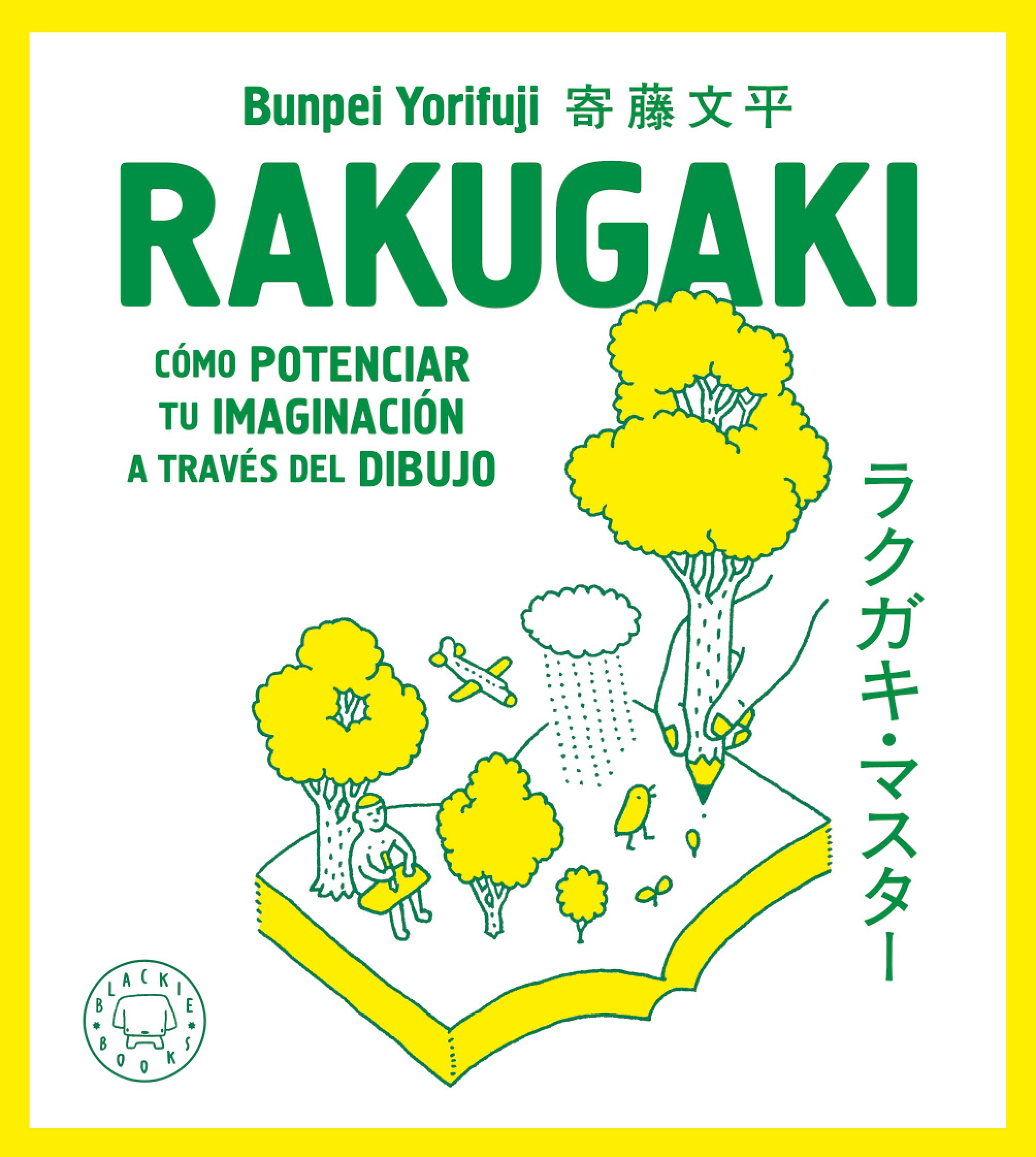 RAKUGAKI. CÓMO POTENCIAR TU IMAGINACIÓN A TRAVÉS DEL DIBUJO