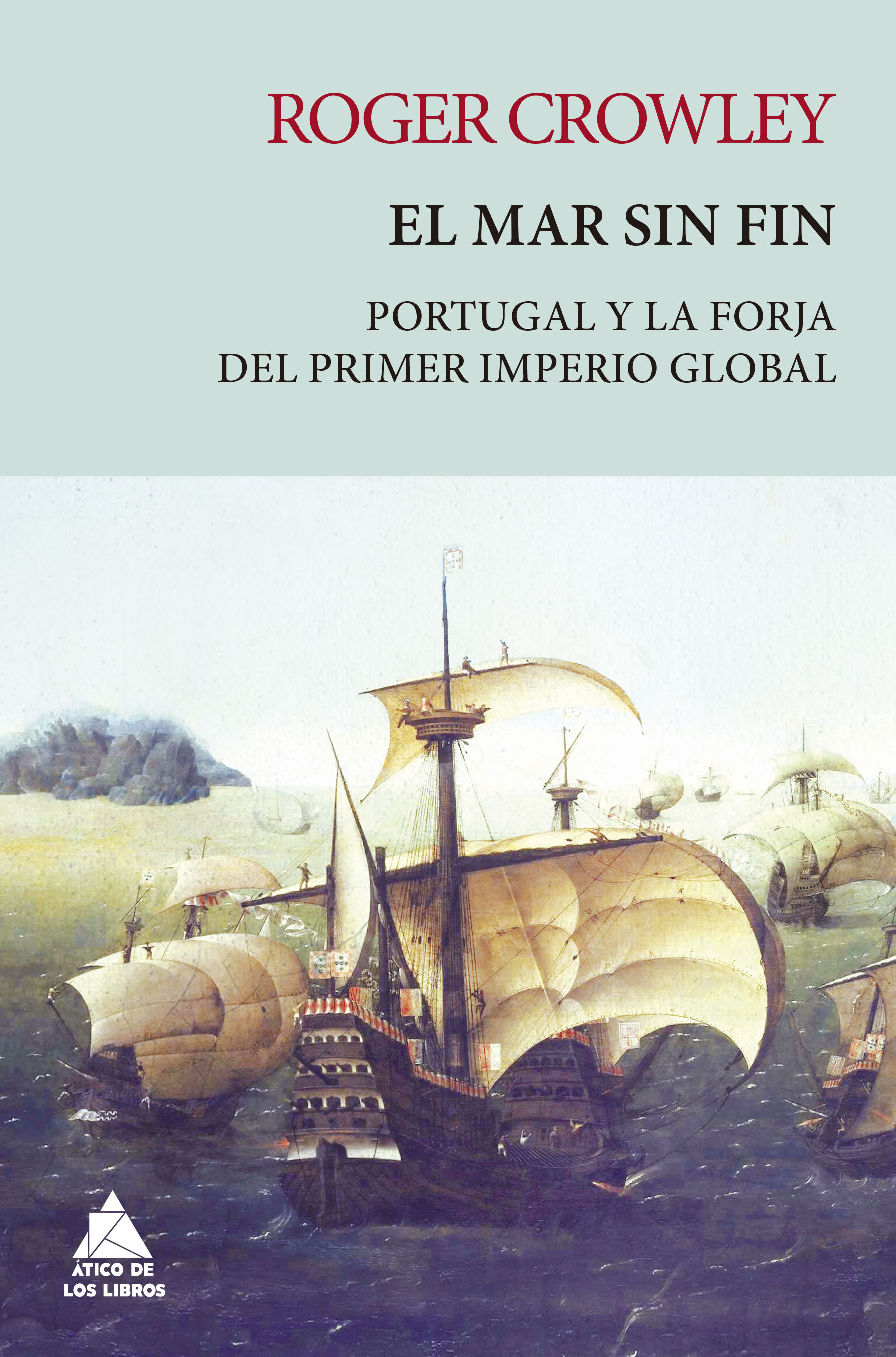 EL MAR SIN FIN. PORTUGAL Y LA FORJA DEL PRIMER IMPERIO GLOBAL