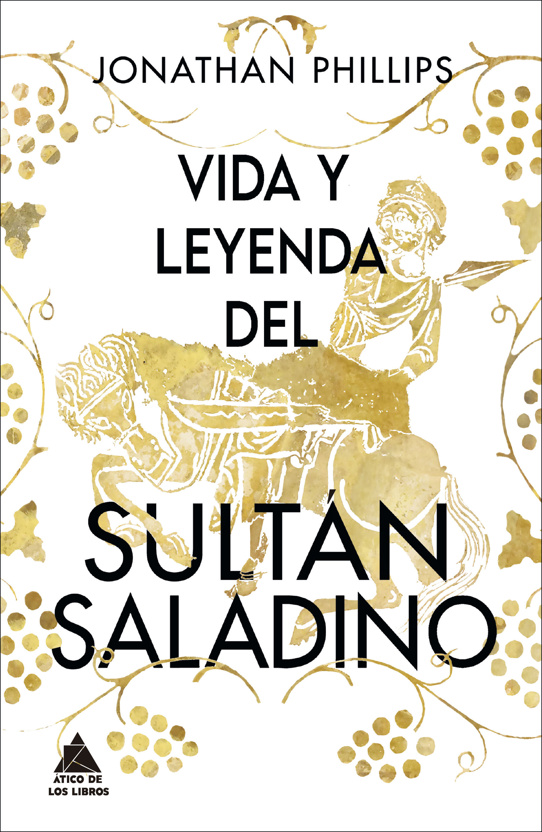 VIDA Y LEYENDA DEL SULTÁN SALADINO. 