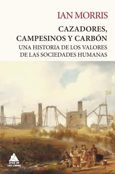 CAZADORES, CAMPESINOS Y CARBÓN. UNA HISTORIA DE LOS VALORES DE LAS SOCIEDADES HUMANAS