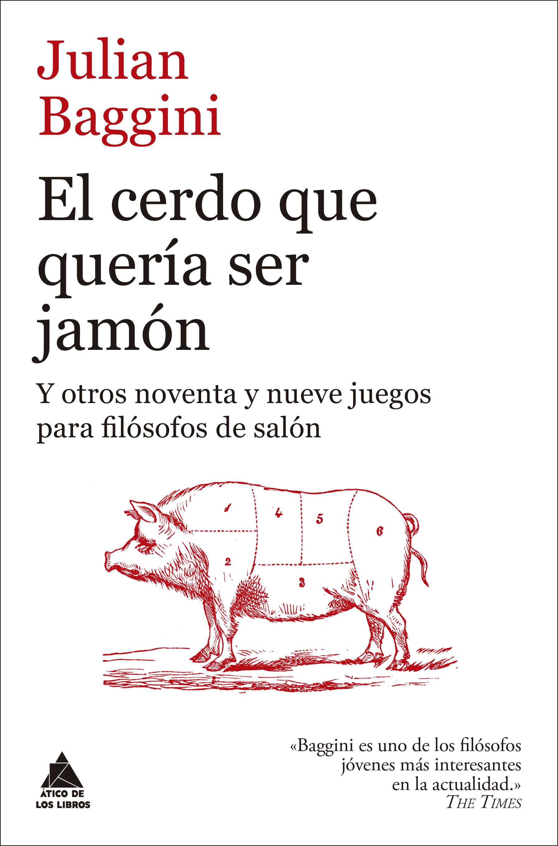 EL CERDO QUE QUERÍA SER JAMÓN. Y OTROS NOVENTA Y NUEVE JUEGOS PARA FILÓSOFOS DE SALÓN