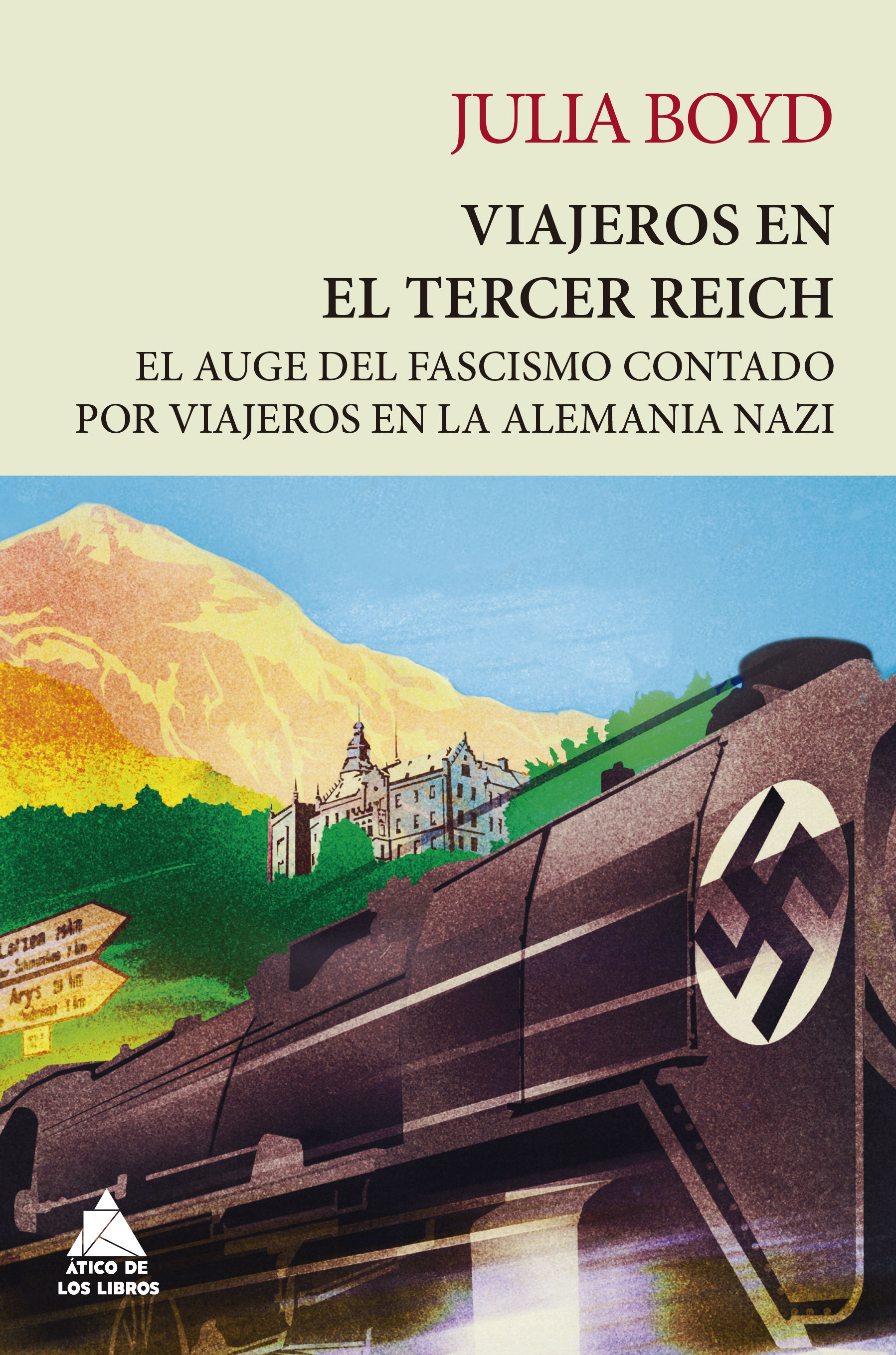 VIAJEROS EN EL TERCER REICH. EL AUGE DEL FASCISMO CONTADO POR LOS VIAJEROS QUE RECORRIERON LA ALEMANIA NAZI