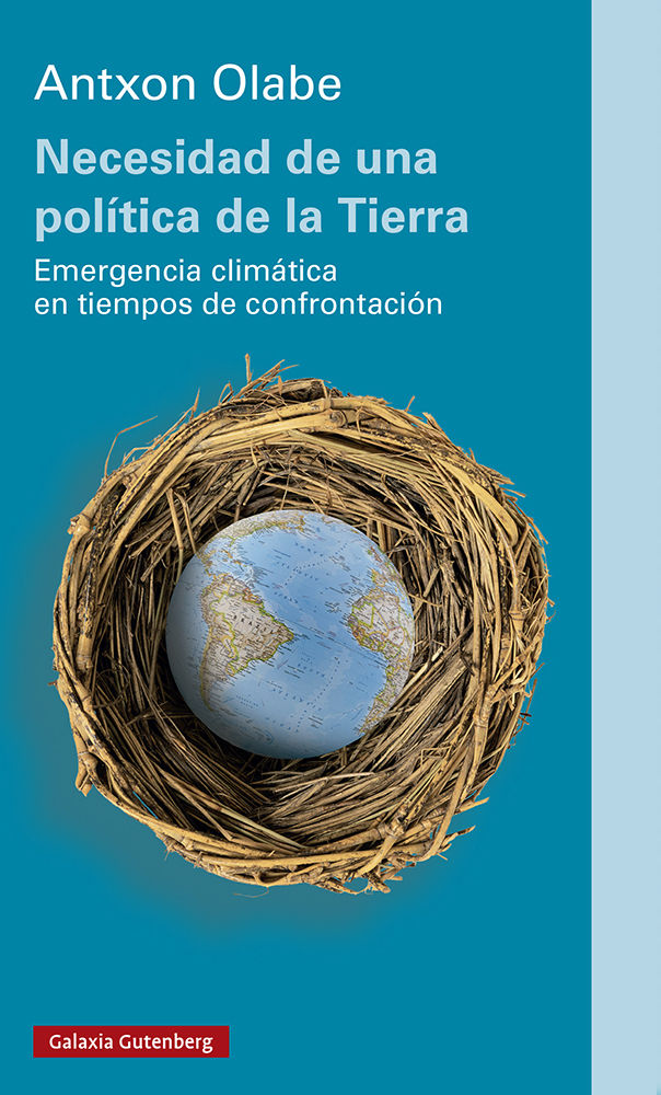 NECESIDAD DE UNA POLÍTICA DE LA TIERRA. EMERGENCIA CLIMÁTICA EN TIEMPOS DE CONFRONTACIÓN