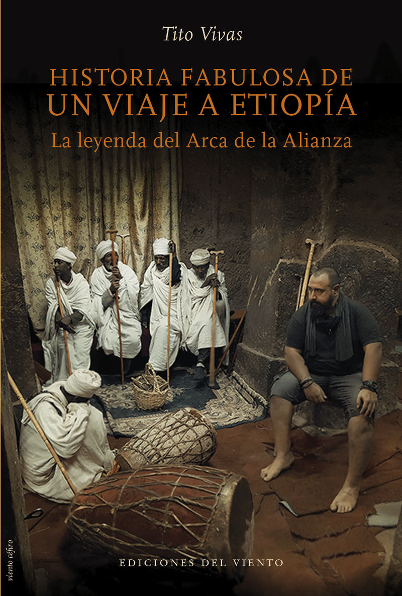 HISTORIA FABULOSA DE UN VIAJE A ETIOPIA. LA LEYENDA DEL ARCA DE LA ALIANZA