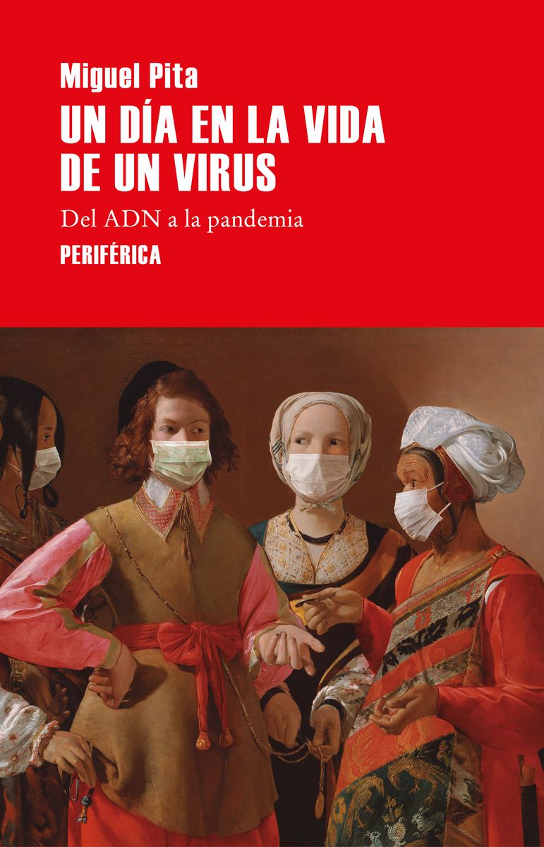 UN DÍA EN LA VIDA DE UN VIRUS. DEL ADN A LA PANDEMIA