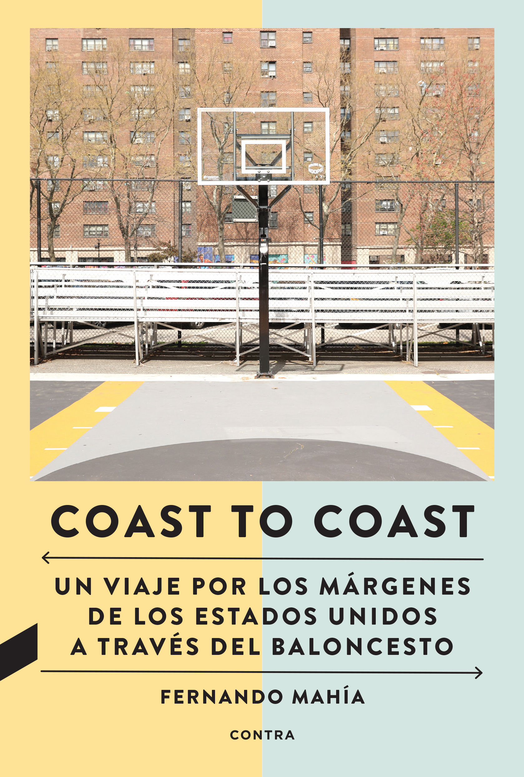 COAST TO COAST. UN VIAJE POR LOS MÁRGENES DE LOS ESTADOS UNIDOS A TRAVÉS DEL BALONCESTO