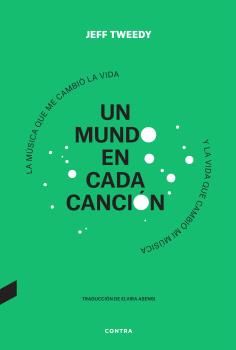 UN MUNDO EN CADA CANCIÓN. LA MÚSICA QUE ME CAMBIÓ LA VIDA Y LA VIDA QUE CAMBIÓ MI MÚSICA