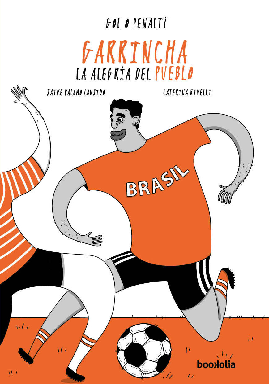 GARRINCHA: LA ALEGRÍA DEL PUEBLO.