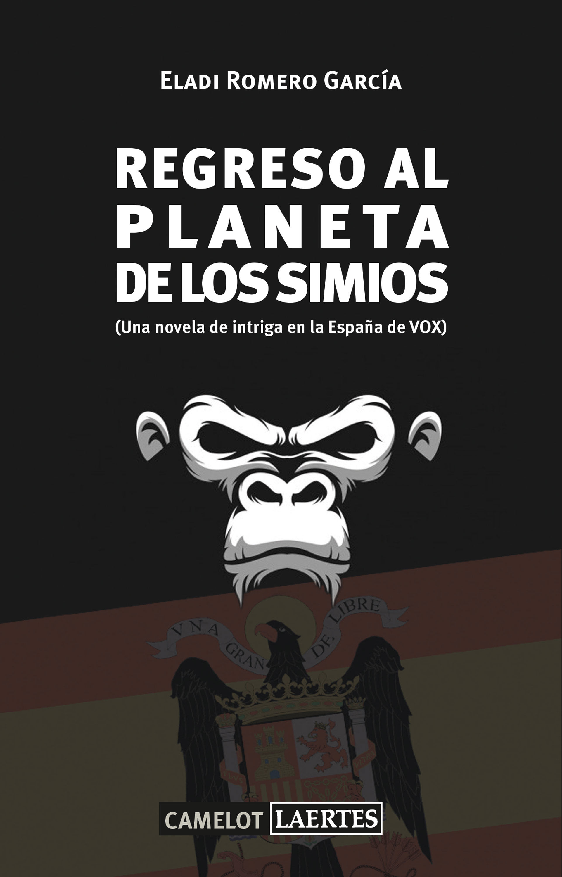 REGRESO AL PLANETA DE LOS SIMIOS. (UNA NOVELA DE INTRIGA EN LA ESPAÑA DE VOX)