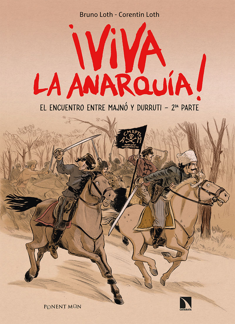 VIVA LA ANARQUÍA 2. EL ENCUENTRO ENTRE MAJNÓ Y DURRUTI (2ª PARTE)